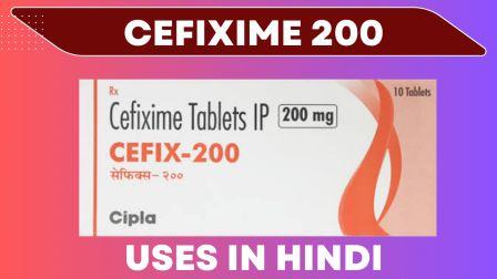 Cefixime 200 Uses in Hindi